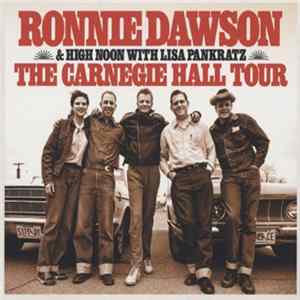 Ronnie Dawson & High Noon with Lisa Pankratz - The Carnegie Hall Tour FLAC