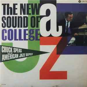 Chuck Speas And The American Jazz Septet - The New Sound Of College Jazz FLAC