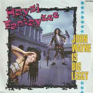 Haysi Fantayzee - John Wayne Is Big Leggy FLAC