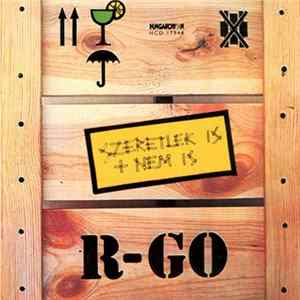 R-GO - Szeretlek Is + Nem Is FLAC