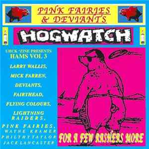 Pink Fairies & Deviants - Hogwatch: For A Few Rashers More (Hams Vol. 3) FLAC