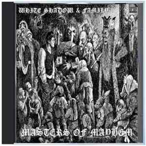 White Shadow & Family - Masters Of Mayhem FLAC