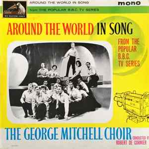 The George Mitchell Choir - Around The World In Song FLAC