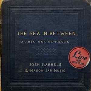 Josh Garrels & Mason Jar Music - The Sea In Between Soundtrack FLAC