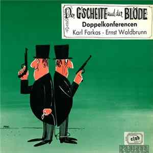 Karl Farkas - Ernst Waldbrunn - Der G'scheite Und Der Blöde - Doppelconferencen FLAC