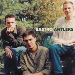 Bastro - Antlers: Live 1991 FLAC