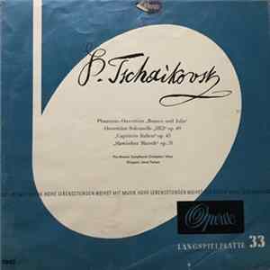 P. Tschaikovsky, Pro Musica Symphonie-Orchester, Wien Dirigent: Jonel Perlea - Slawischer Marsch Op.31 - Fantasie-Ouvertüre "Romeo Und Julia" - Overture Solennelle "1812" Op.49 - Capriccio Italien Op.45 FLAC