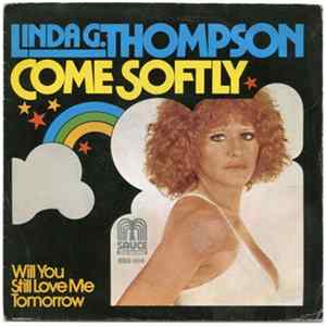 Linda G. Thompson - Come Softly / Will You Still Love Me Tomorrow FLAC