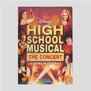 The High School Musical Cast - High School Musical: The Concert (Extreme Access Pass) FLAC