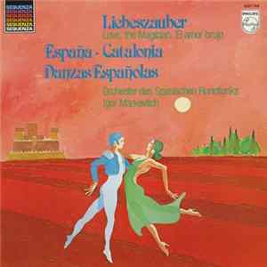 Orchester Des Spanischen Rundfunks, Igor Markevitch - Liebeszauber / España ∙ Catalonia / Danzas Españolas FLAC