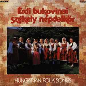 Érdi Bukovinai Székely Népdalkör - Hungarian Folk Songs FLAC