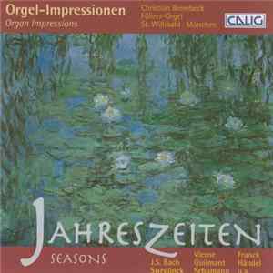 Christian Brembeck, Johann Sebastian Bach, Georg Friedrich Händel, Alexandre Guilmant, Jan Pieterszoon Sweelinck - Orgel Impressionen - Jahreszeiten / Seasons FLAC