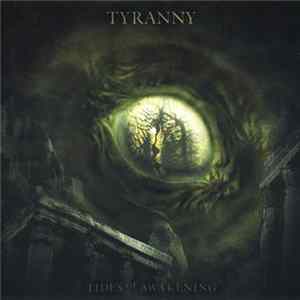 Tyranny - Tides Of Awakening FLAC
