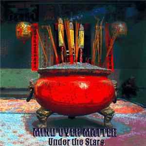 Mind Over Matter - Under The Stars FLAC