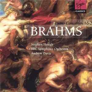 Brahms - Stephen Hough, BBC Symphony Orchestra, Andrew Davis - Piano Concertos 1 & 2 FLAC