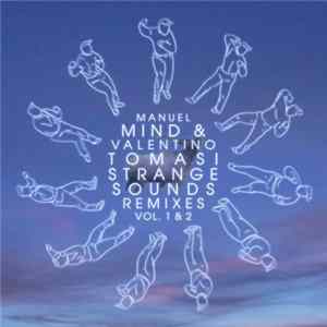 Manuel Mind & Valentino Tomasi - Strange Sounds Remixes Vol. 1 & 2 FLAC