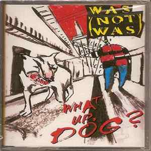Was (Not Was) - What Up, Dog? FLAC