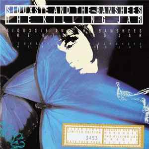 Siouxsie And The Banshees - The Killing Jar FLAC