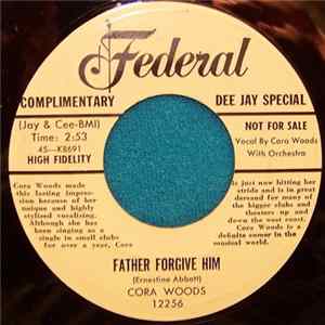 Cora Woods - Father Forgive Him / Flying Home To You Baby FLAC