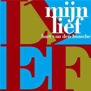 Bart Van den Bossche - Mijn Lief FLAC