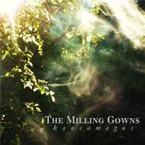 The Milling Gowns - Kancamagus (V.2) FLAC