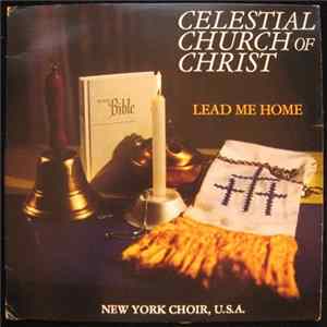 Celestial Church Of Christ New York Choir - Lead Me Home FLAC