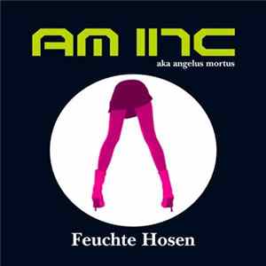 AM Inc - Feuchte Hosen FLAC