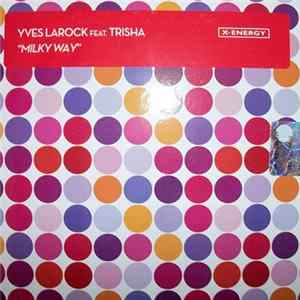 Yves Larock Feat. Trisha - Milky Way FLAC