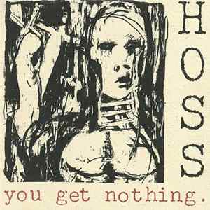 Hoss - You Get Nothing FLAC