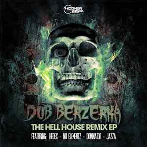 Dub Berzerka - The Hell House Remix EP FLAC