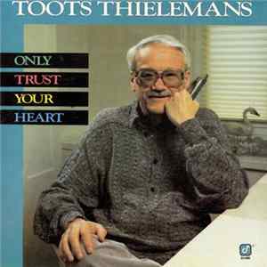 Toots Thielemans - Only Trust Your Heart FLAC