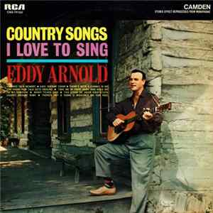 Eddy Arnold - Country Songs I Love To Sing FLAC