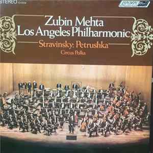 Stravinsky, Zubin Mehta, Los Angeles Philharmonic Orchestra - Petrushka / Circus Polka FLAC