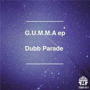 Dubb Parade - G​.​U​.​M​.​M​.​A ep FLAC