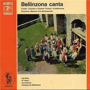Corale «Canzoni E Costumi Ticinesi», Eros Beltraminelli - Bellinzona Canta FLAC
