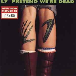 L7 - Pretend We're Dead FLAC