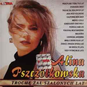 Alina Pszczółkowska - Trochę Żal Szalonych Lat FLAC
