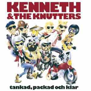 Kenneth & The Knutters - Tankad, Packad Och Klar FLAC