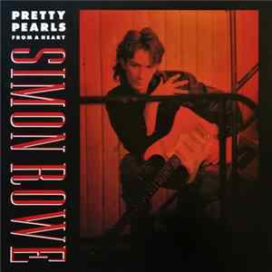 Simon Rowe - Pretty Pearls From A Heart FLAC