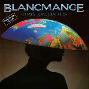 Blancmange - That's Love, That It Is FLAC