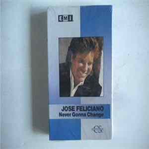 José Feliciano - Never Gonna Change FLAC