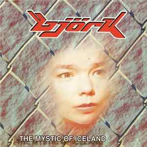 Björk - The Mystic Of Iceland FLAC