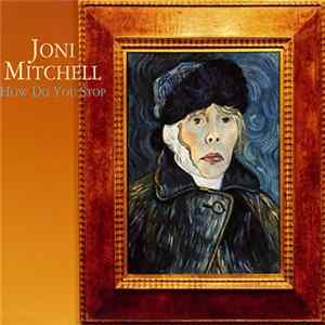 Joni Mitchell - How Do You Stop FLAC