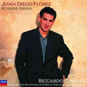 Juan Diego Flórez, Riccardo Chailly, Orchestra Sinfonica E Coro Sinfonico Di Milano Giuseppe Verdi - Rossini Arias FLAC