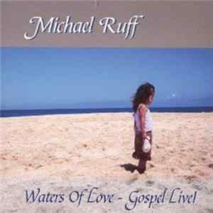 Michael Ruff - Waters Of Love - Gospel Live! FLAC