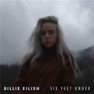 Billie Eilish - Six Feet Under FLAC