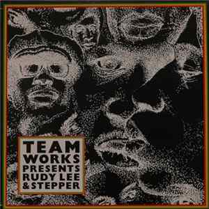 Teamworks Presents Rudy Lee & Stepper - Rudy Lee & Stepper FLAC