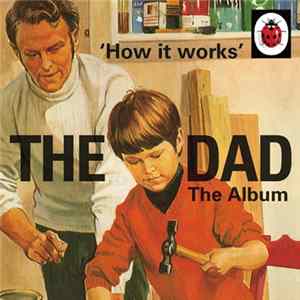 Various - 'How It Works' - The Dad - The Album FLAC