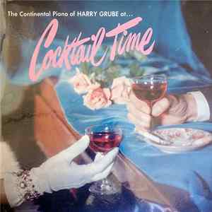 Harry Grube - The Continental Piano Of Harry Grube At Cocktail Time FLAC