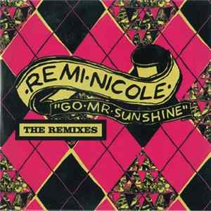 Remi Nicole - Go Mr Sunshine The Remixes FLAC